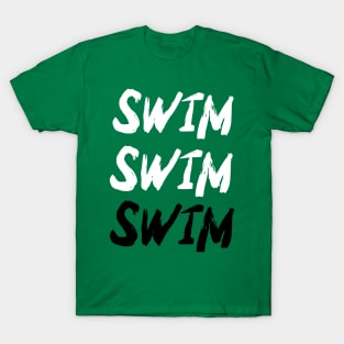 Swim, Swim, Swim, swimming design v3 T-Shirt